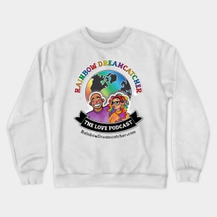 Rainbow Dreamcatcher The Love Podcast Crewneck Sweatshirt